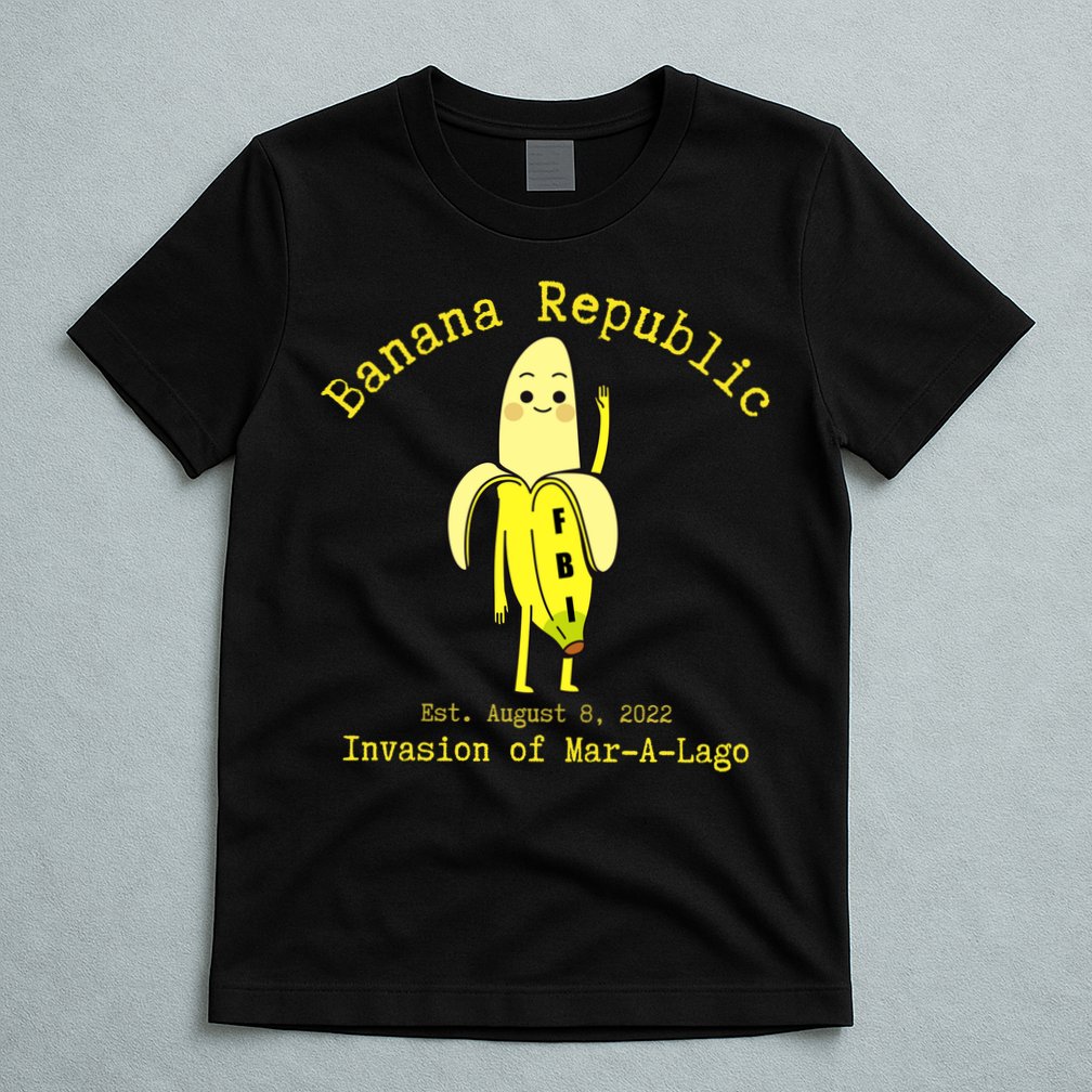Funny Conservative Banana Republic Defund the FBI T-Shirt