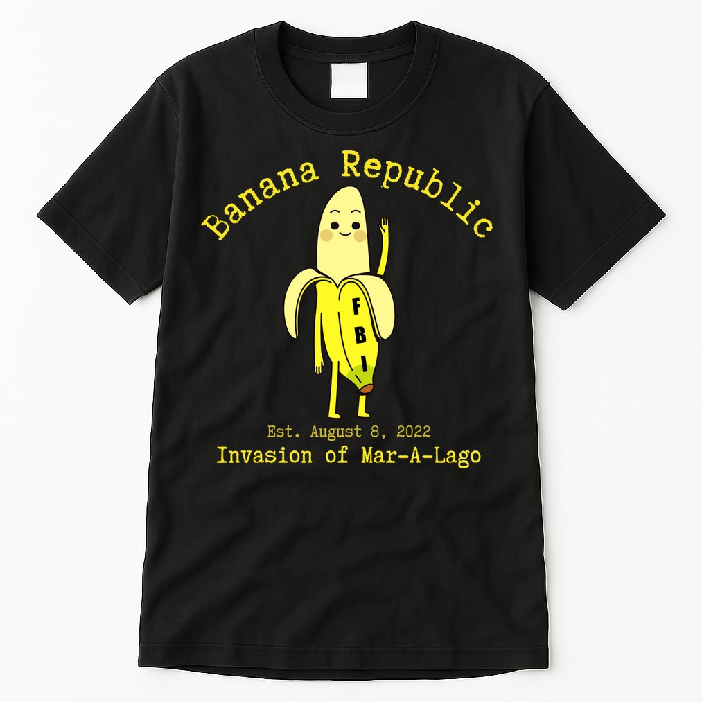 Funny Conservative Banana Republic Defund the FBI Tall T-Shirt