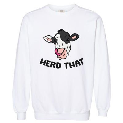 Funny Cow Farming Gift For Cow Farmer Herd That Garment-Dyed Sweatshirt