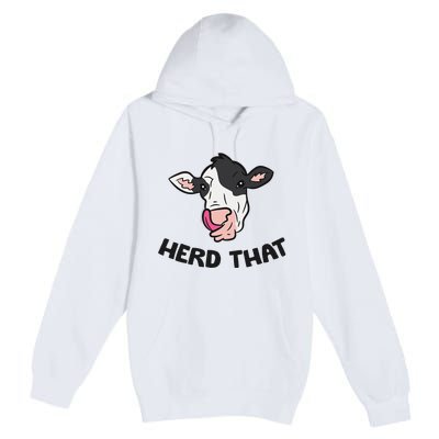 Funny Cow Farming Gift For Cow Farmer Herd That Premium Pullover Hoodie