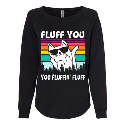 Funny Cat Fluff You You Fluffin' Fluff Gift Womens California Wash Sweatshirt