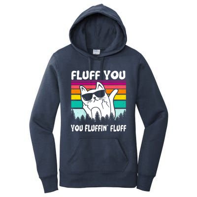 Funny Cat Fluff You You Fluffin' Fluff Gift Women's Pullover Hoodie