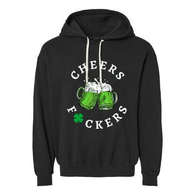 Funny Cheers Fuckers St PatrickS Day Garment-Dyed Fleece Hoodie