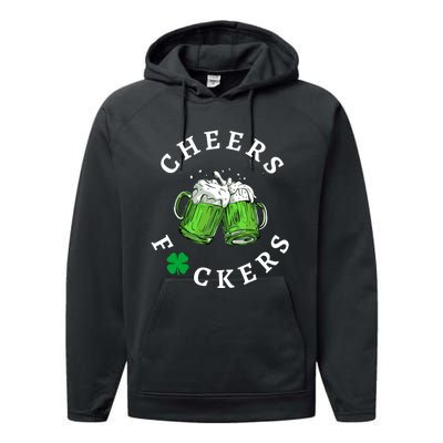 Funny Cheers Fuckers St PatrickS Day Performance Fleece Hoodie