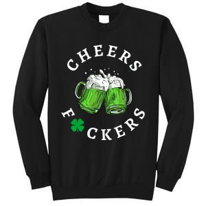 Funny Cheers Fuckers St PatrickS Day Sweatshirt