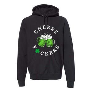 Funny Cheers Fuckers St PatrickS Day Premium Hoodie