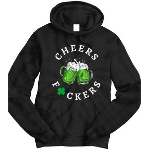 Funny Cheers Fuckers St PatrickS Day Tie Dye Hoodie