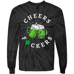 Funny Cheers Fuckers St PatrickS Day Tie-Dye Long Sleeve Shirt