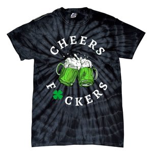 Funny Cheers Fuckers St PatrickS Day Tie-Dye T-Shirt