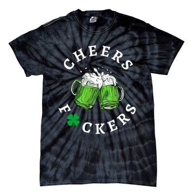 Funny Cheers Fuckers St PatrickS Day Tie-Dye T-Shirt