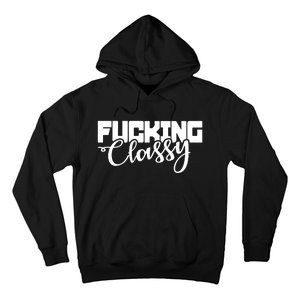 Fucking Classy Hoodie