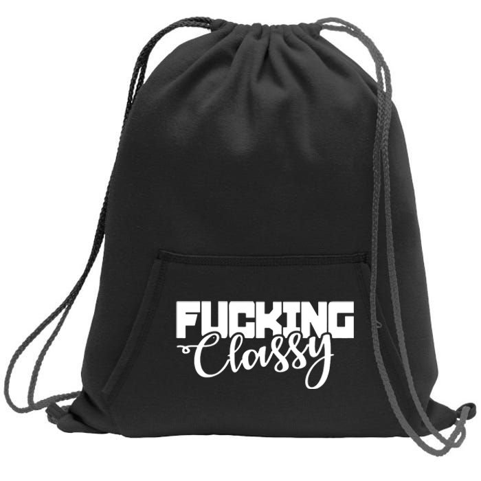 Fucking Classy Sweatshirt Cinch Pack Bag