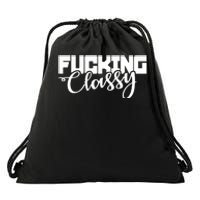 Fucking Classy Drawstring Bag