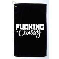 Fucking Classy Golf Towel