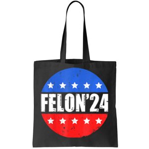 Felon24 Convicted Felon Funny Pro Trump 2024 Tote Bag