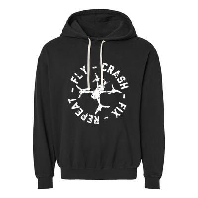 Fly Crash Fix Repeat Funny Fpv Drone Racing Quad Pilot Garment-Dyed Fleece Hoodie