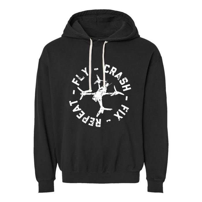 Fly Crash Fix Repeat Funny Fpv Drone Racing Quad Pilot Garment-Dyed Fleece Hoodie