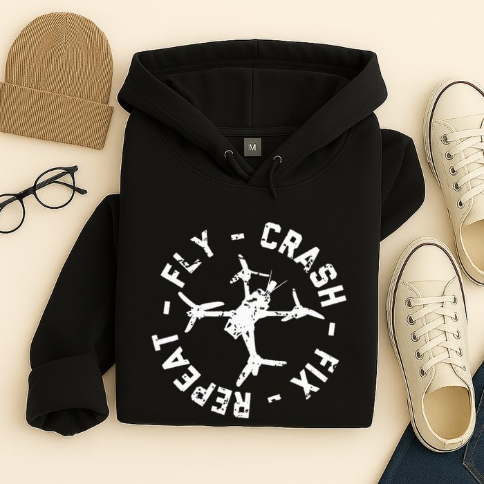 Fly Crash Fix Repeat Funny Fpv Drone Racing Quad Pilot Hoodie