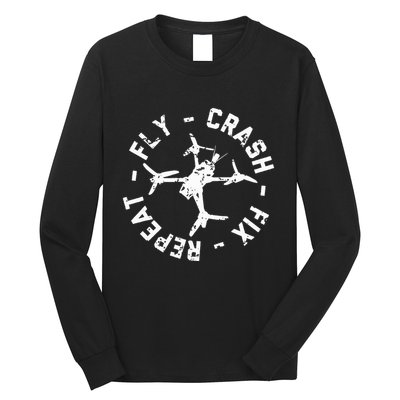 Fly Crash Fix Repeat Funny Fpv Drone Racing Quad Pilot Long Sleeve Shirt