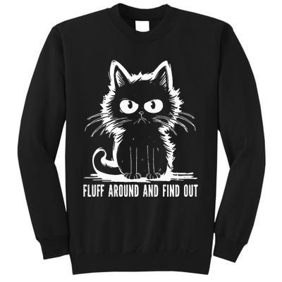 Funny Cat Fluff Around And Find Out Gifts Sweatshirt