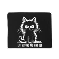 Funny Cat Fluff Around And Find Out Gifts Mousepad