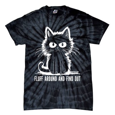 Funny Cat Fluff Around And Find Out Gifts Tie-Dye T-Shirt