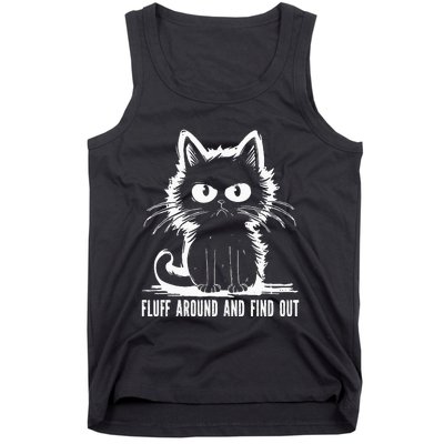 Funny Cat Fluff Around And Find Out Gifts Tank Top