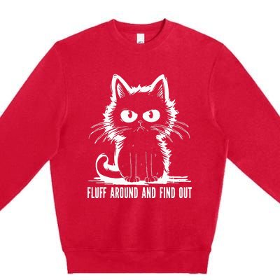 Funny Cat Fluff Around And Find Out Gifts Premium Crewneck Sweatshirt