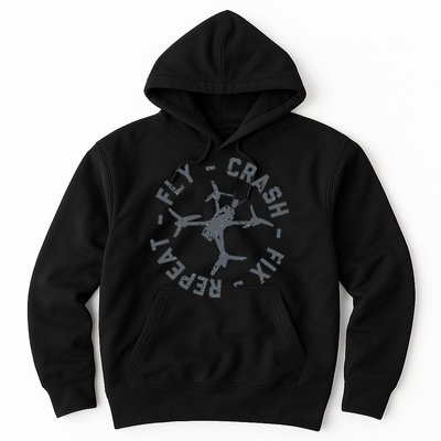 Fly Crash Fix Repeat Funny FPV Drone Pilot Racing Quad Hoodie