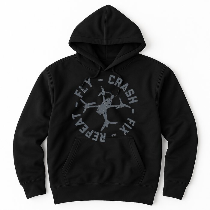 Fly Crash Fix Repeat Funny FPV Drone Pilot Racing Quad Hoodie