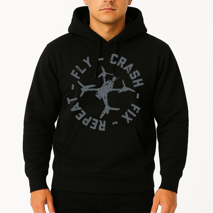 Fly Crash Fix Repeat Funny FPV Drone Pilot Racing Quad Hoodie