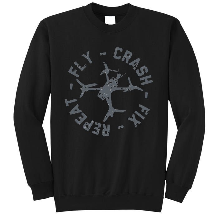 Fly Crash Fix Repeat Funny FPV Drone Pilot Racing Quad Tall Sweatshirt