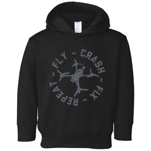 Fly Crash Fix Repeat Funny FPV Drone Pilot Racing Quad Toddler Hoodie