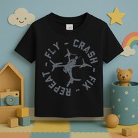 Fly Crash Fix Repeat Funny FPV Drone Pilot Racing Quad Toddler T-Shirt