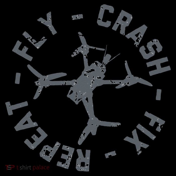 Fly Crash Fix Repeat Funny FPV Drone Pilot Racing Quad Toddler T-Shirt