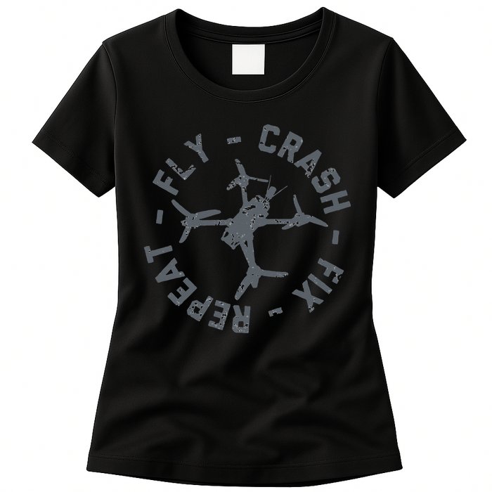 Fly Crash Fix Repeat Funny FPV Drone Pilot Racing Quad Womens T-Shirt