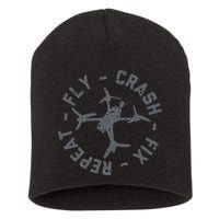 Fly Crash Fix Repeat Funny FPV Drone Pilot Racing Quad Short Acrylic Beanie