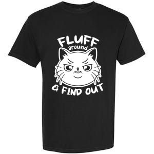 Funny Cat Fluff Around And Find Out Women Men Garment-Dyed Heavyweight T-Shirt