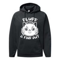 Funny Cat Fluff Around And Find Out Women Men Performance Fleece Hoodie