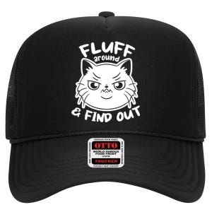 Funny Cat Fluff Around And Find Out Women Men High Crown Mesh Back Trucker Hat