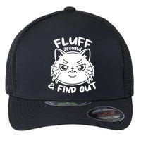 Funny Cat Fluff Around And Find Out Women Men Flexfit Unipanel Trucker Cap