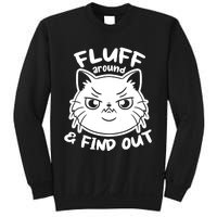 Funny Cat Fluff Around And Find Out Women Men Sweatshirt