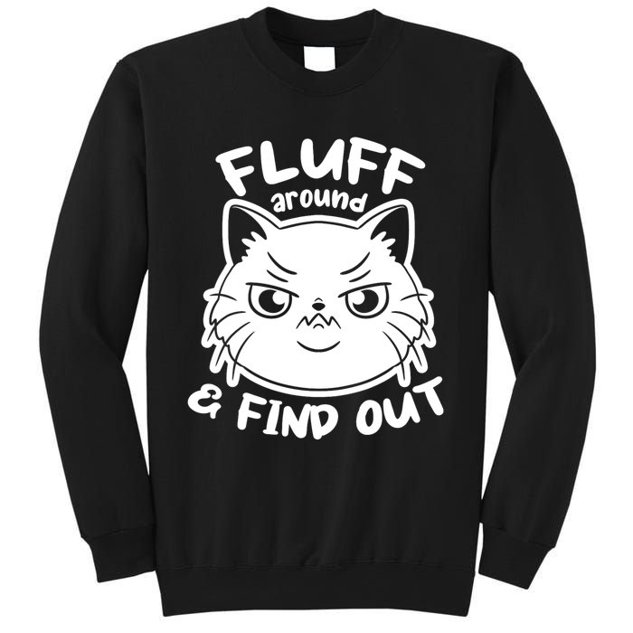 Funny Cat Fluff Around And Find Out Women Men Sweatshirt