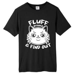 Funny Cat Fluff Around And Find Out Women Men Tall Fusion ChromaSoft Performance T-Shirt