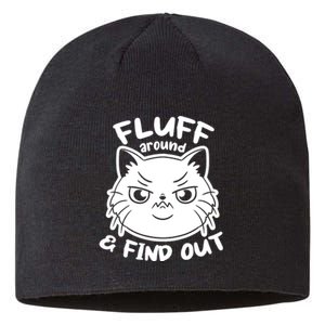 Funny Cat Fluff Around And Find Out Women Men Sustainable Beanie