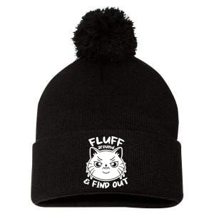 Funny Cat Fluff Around And Find Out Women Men Pom Pom 12in Knit Beanie