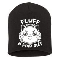 Funny Cat Fluff Around And Find Out Women Men Short Acrylic Beanie