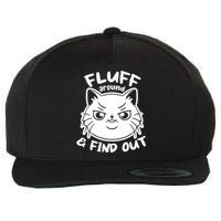 Funny Cat Fluff Around And Find Out Women Men Wool Snapback Cap