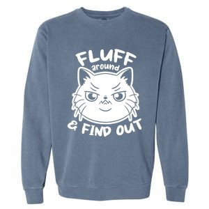 Funny Cat Fluff Around And Find Out Women Men Garment-Dyed Sweatshirt