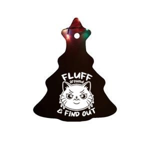 Funny Cat Fluff Around And Find Out Women Men Ceramic Tree Ornament